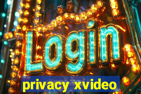 privacy xvideo